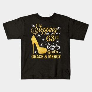 Stepping Into My 63rd Birthday With God's Grace & Mercy Bday Kids T-Shirt